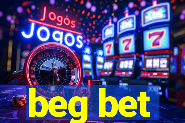 beg bet